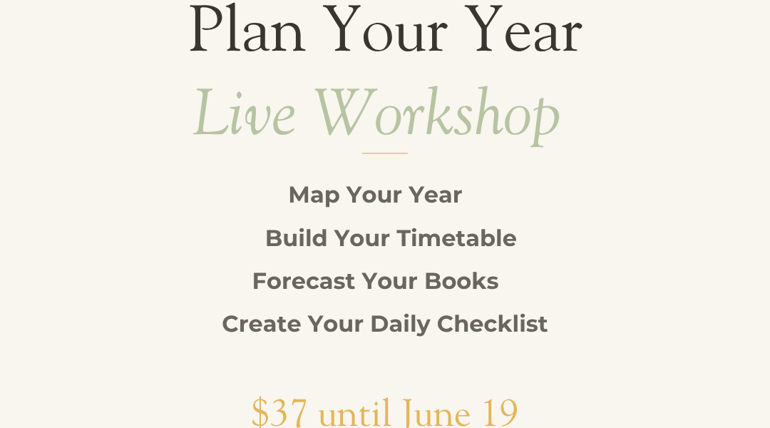 Plan Your Year Live Workshop: Map Your Year, Build Your timetable, Forecast Your Books, Create Your Daily Checklist