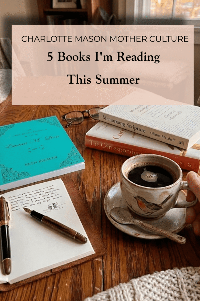 Charlotte Mason Mother Culture: 5 Books Replenishing Me This Summer