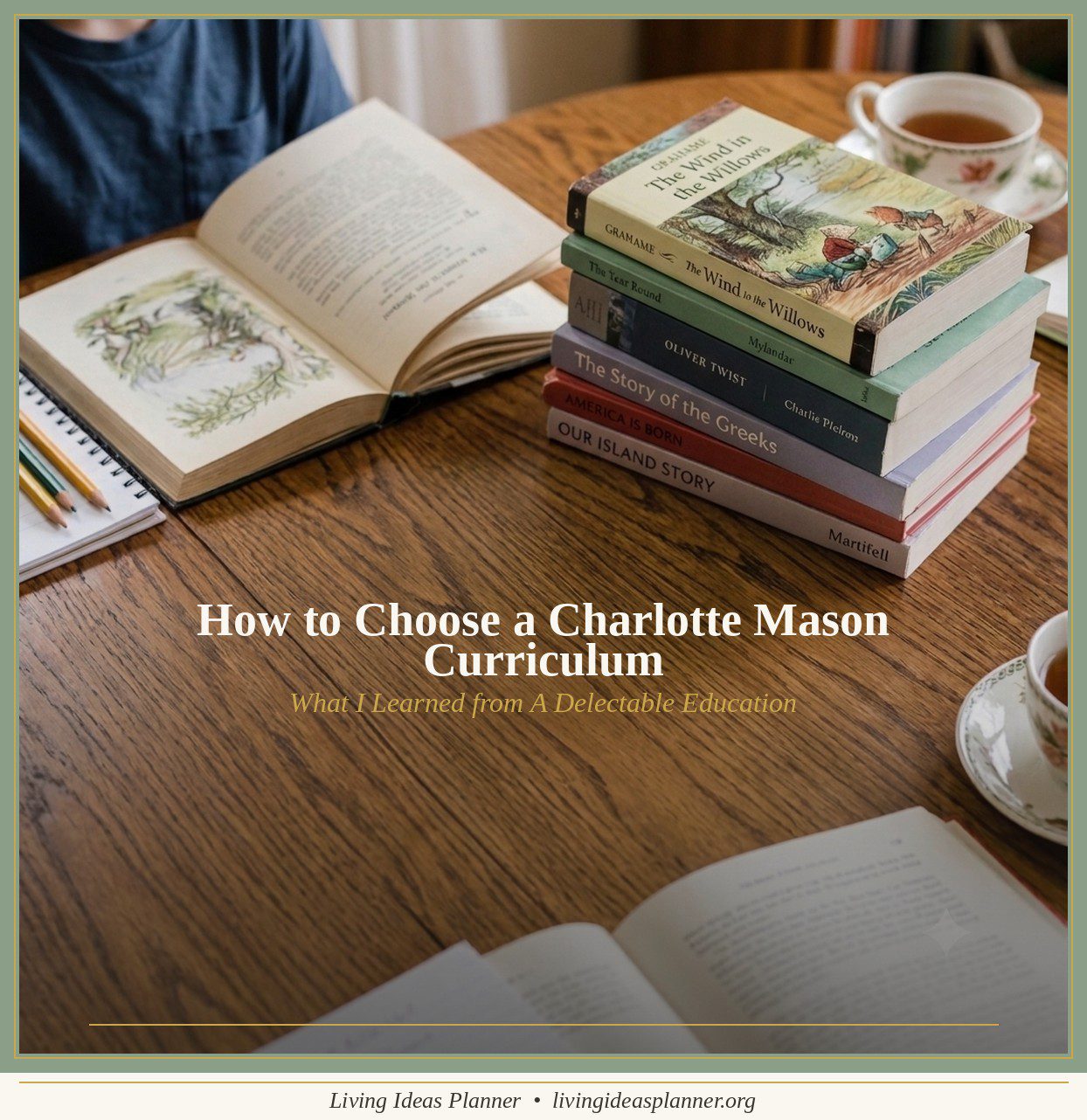 How to Choose a Charlotte Mason Curriculum: What I Learned from A Delectable Education