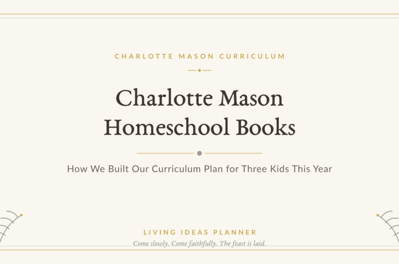 Charlotte Mason homeschool books blog header — how we built our curriculum plan for three kids this year