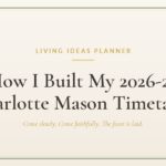 Charlotte Mason timetable banner — How I Built My 2026-27 Charlotte Mason Timetable, Living Ideas Planner