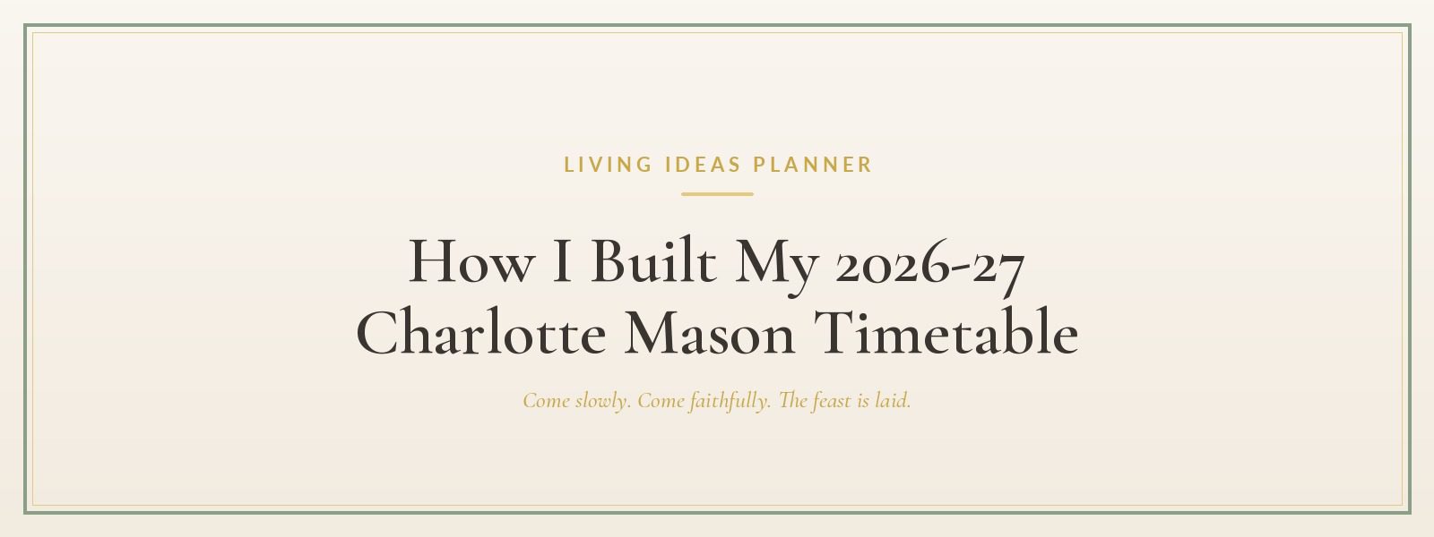 How I Built My 2026-27 Charlotte Mason Timetable