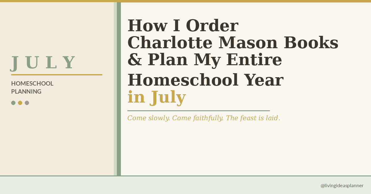 How I Order Charlotte Mason Books and Plan My Entire Homeschool Year in July